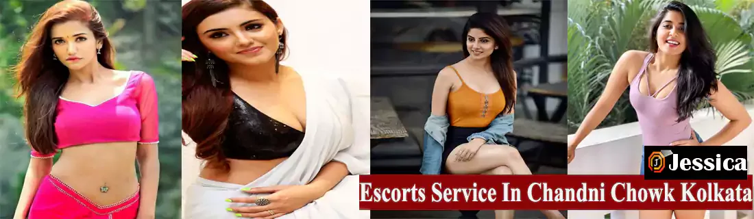 Escorts In Chandni Chowk Kolkata